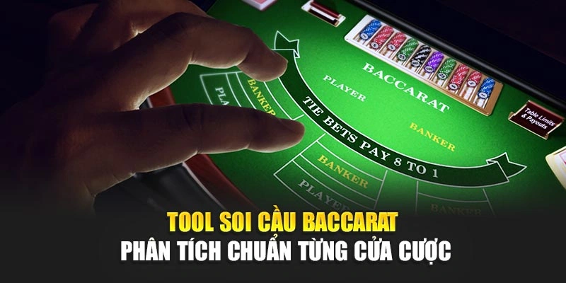 Tool Soi Cầu Baccarat – Phân Tích Chuẩn Từng Cửa Cược 4 Tool Soi Cầu Baccarat – Phân Tích Chuẩn Từng Cửa Cược